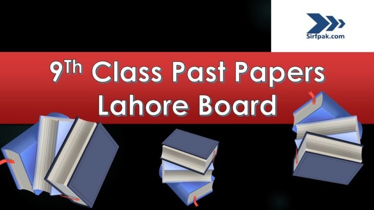 9th Class past Papers Lahore Board