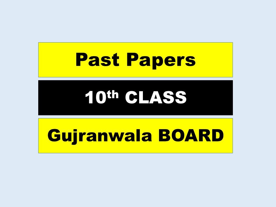 10th Class Past Papers Gujranwala Board