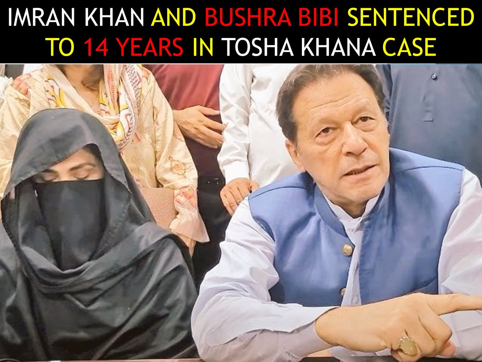 Imran Khan and Bushra bibi sentenced to 14 years in tosha khana case