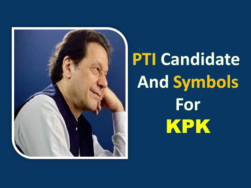 List of PTI Candidates and Symbols for KPK (Peshawar and Other District)